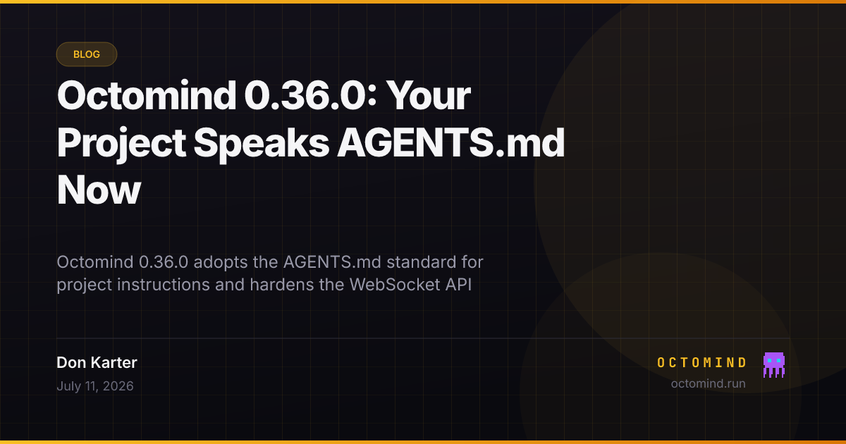 Octomind 0.36.0 — project instructions move to the AGENTS.md open standard (auto-loaded, zero config, custom instructions/constraints files removed), the WebSocket API gains request_id correlation with ack frames and input hardening, empty provider completions now fail loudly instead of stranding the user