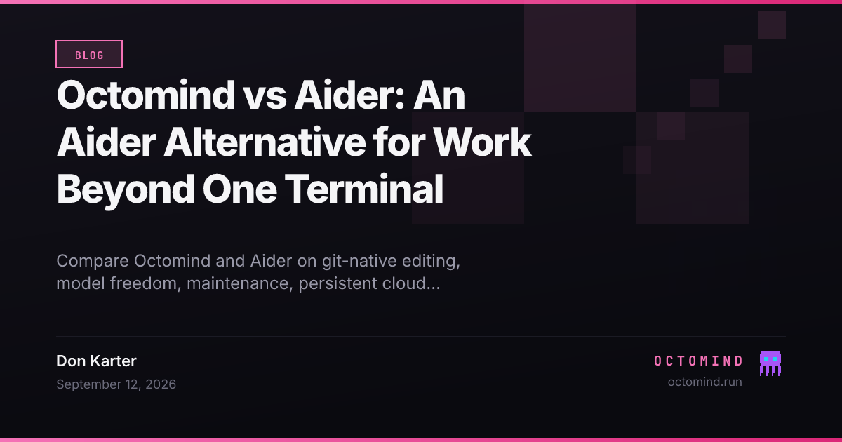 Aider git-native terminal workflow compared with Octomind persistent multi-model cloud agents